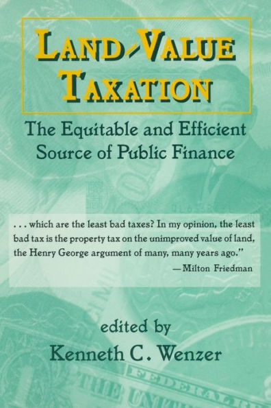 Land-Value Taxation: The Equitable Source of Public Finance / Edition 1