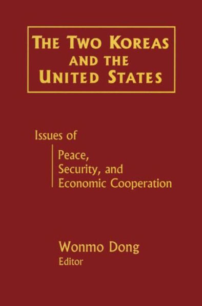 The Two Koreas and the United States: Issues of Peace, Security and Economic Cooperation