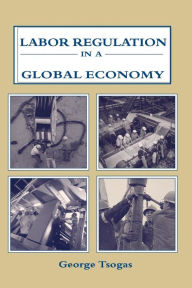 Labor Regulation in a Global Economy / Edition 1