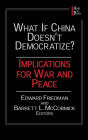What if China Doesn't Democratize?: Implications for War and Peace