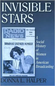 Invisible Stars: A Social History of Women in American Broadcasting
