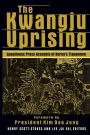 The Kwangju Uprising: A Miracle of Asian Democracy as Seen by the Western and the Korean Press: A Miracle of Asian Democracy as Seen by the Western and the Korean Press