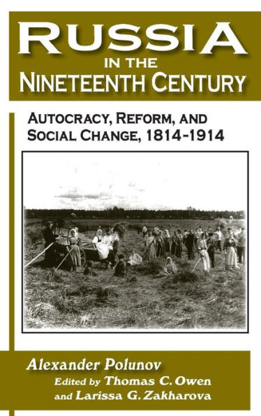 Russia in the Nineteenth Century: Autocracy, Reform, and Social Change, 1814-1914 / Edition 1