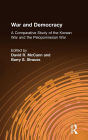 War and Democracy: A Comparative Study of the Korean War and the Peloponnesian War: A Comparative Study of the Korean War and the Peloponnesian War