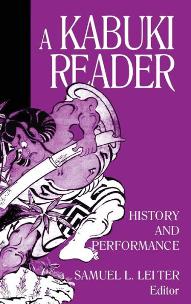 A Kabuki Reader: History and Performance