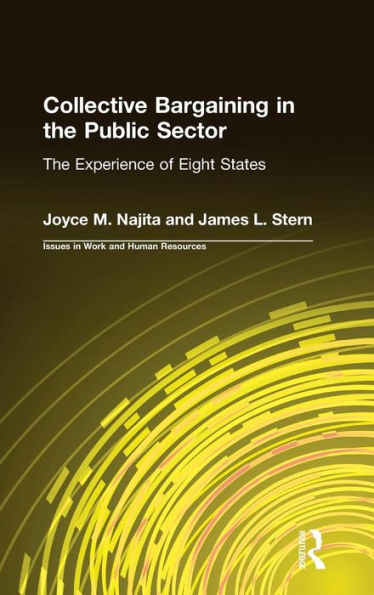 Collective Bargaining in the Public Sector: The Experience of Eight States: The Experience of Eight States / Edition 1