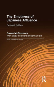 Title: The Emptiness of Japanese Affluence / Edition 1, Author: Gavan McCormack