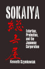 Sokaiya: Extortion, Protection and the Japanese Corporation