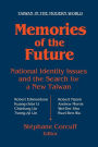 Memories of the Future: National Identity Issues and the Search for a New Taiwan