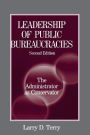Leadership of Public Bureaucracies: The Administrator as Conservator / Edition 2