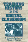 Teaching History in the Digital Classroom / Edition 1