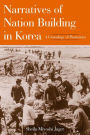 Narratives of Nation-Building in Korea: A Genealogy of Patriotism