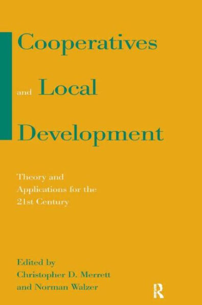 Cooperatives and Local Development: Theory and Applications for the 21st Century / Edition 1