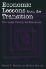 Economic Lessons from the Transition: The Basic Theory Re-examined: The Basic Theory Re-examined / Edition 1