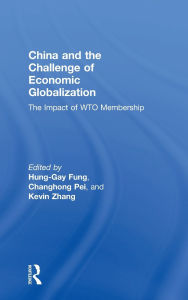 Title: China and the Challenge of Economic Globalization: The Impact of WTO Membership, Author: Hung-Gay Fung