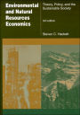 Environmental and Natural Resources Economics: Theory, Policy and the Sustainable Society / Edition 3