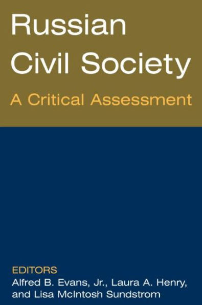 Russian Civil Society: A Critical Assessment: A Critical Assessment / Edition 1