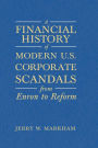 A Financial History of Modern U.S. Corporate Scandals: From Enron to Reform / Edition 1