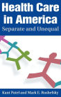 Health Care in America: Separate and Unequal / Edition 1