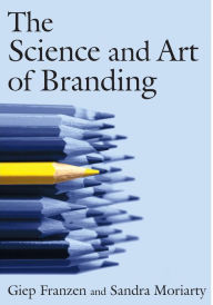Title: The Science and Art of Branding / Edition 1, Author: Giep Franzen