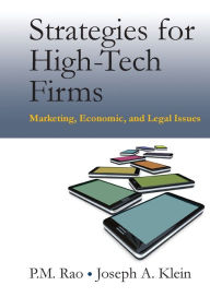 Title: Strategies for High-Tech Firms: Marketing, Economic, and Legal Issues, Author: P.M. Rao