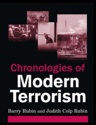Title: Chronologies of Modern Terrorism / Edition 1, Author: Barry Rubin