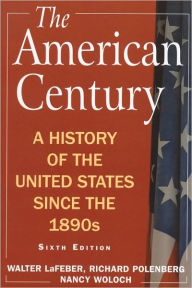The American Century: A History of the United States since the 1890s / Edition 6