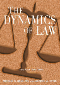 Title: The Dynamics of Law / Edition 4, Author: Michael S Hamilton