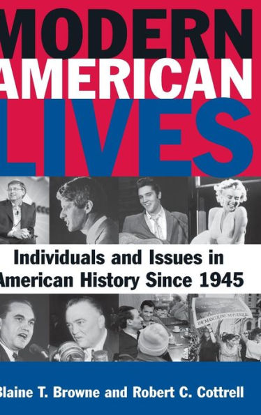Modern American Lives: Individuals and Issues in American History Since 1945: Individuals and Issues in American History Since 1945 / Edition 1