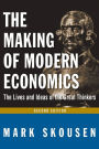 The Making of Modern Economics: The Lives and Ideas of Great Thinkers