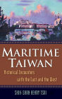 Maritime Taiwan: Historical Encounters with the East and the West / Edition 1