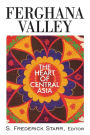 Ferghana Valley: The Heart of Central Asia / Edition 1