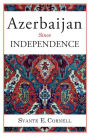 Azerbaijan Since Independence