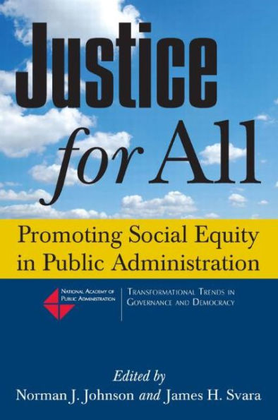 Justice for All: Promoting Social Equity in Public Administration / Edition 1