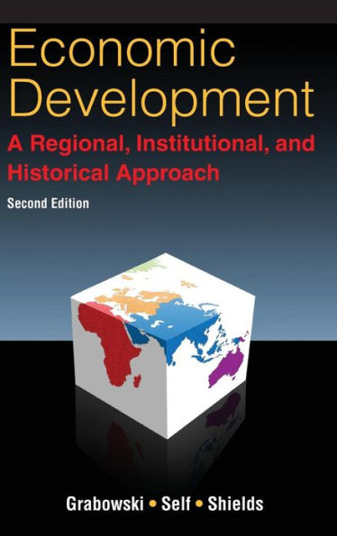 Economic Development: A Regional, Institutional, and Historical Approach: A Regional, Institutional and Historical Approach / Edition 2