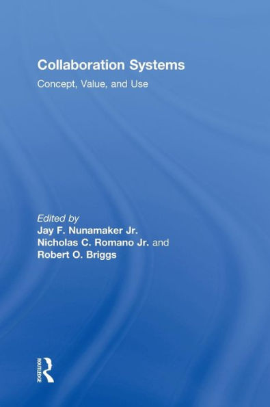 Collaboration Systems: Concept, Value, and Use / Edition 1