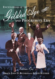 Encyclopedia of the Gilded Age and Progressive Era