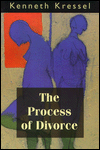Title: The Process of Divorce: Helping Couples Negotiate Settlements / Edition 1, Author: Kenneth Kressel