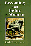 Title: Becoming and Being a Woman / Edition 1, Author: Ruth F. Lax