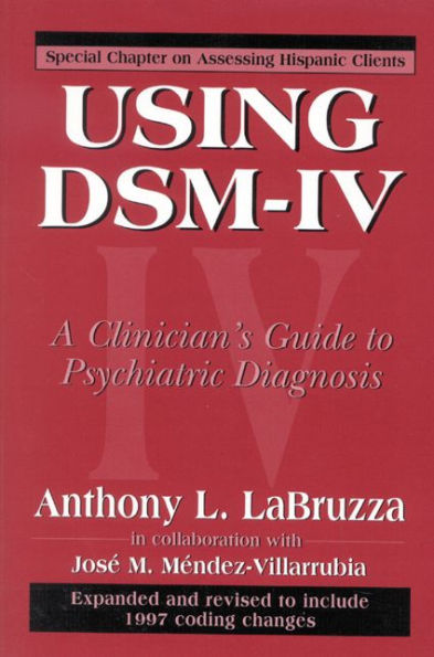 Using DSM-IV: A Clinician's Guide to Psychiatric Diagnosis