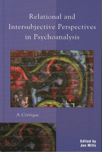 Relational and Intersubjective Perspectives in Psychoanalysis: A Critique