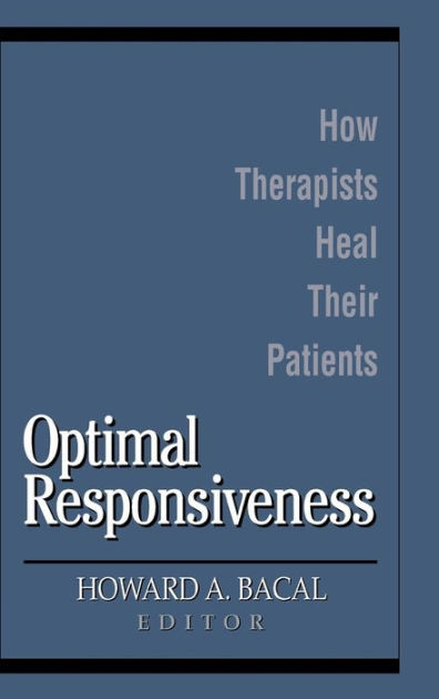 Optimal Responsiveness How Therapists Heal Their Patients Edition 1