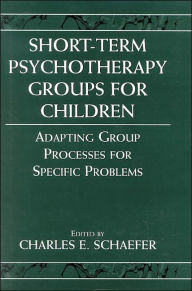 Title: Short-term Psychotherapy Groups for Children: Adapting Group Processes for Specific Problems / Edition 1, Author: Charles E. Schaefer PhD