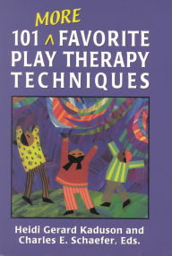 Title: 101 More Favorite Play Therapy Techniques, Author: Heidi Kaduson