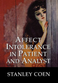 Title: Affect Intolerance in Patient and Analyst, Author: Stanley J. Coen