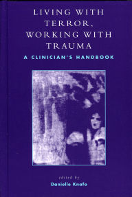 Title: Living With Terror, Working With Trauma: A Clinician's Handbook, Author: Elia Awwad