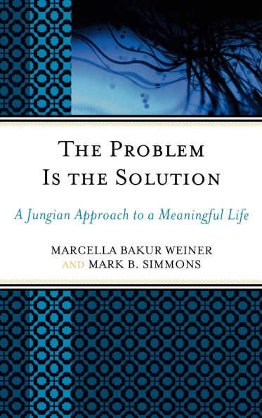 The Problem Is the Solution: A Jungian Approach to a Meaningful Life