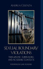 Sexual Boundary Violations: Therapeutic, Supervisory, and Academic Contexts