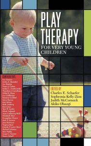 Title: Play Therapy for Very Young Children, Author: Charles E. Schaefer PhD
