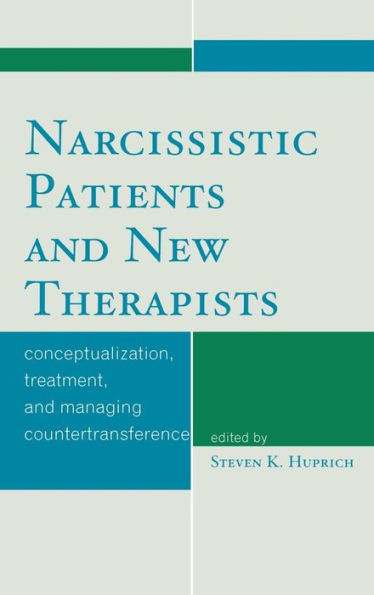 Narcissistic Patients and New Therapists: Conceptualization, Treatment, and Managing Countertransference